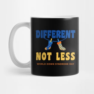 Different, Not Less- Celebbrating World Down Syndrome Day ! Mug